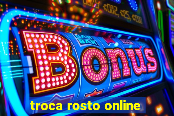 troca rosto online