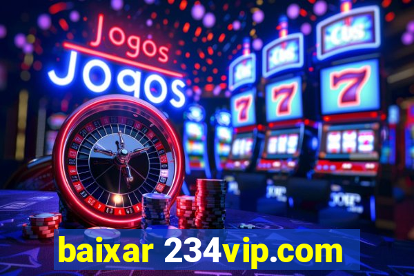 baixar 234vip.com