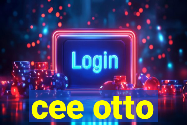 cee otto