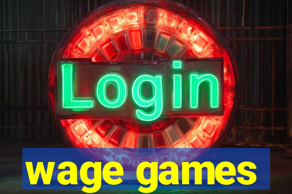 wage games