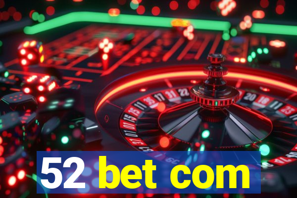 52 bet com