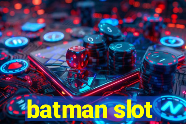 batman slot