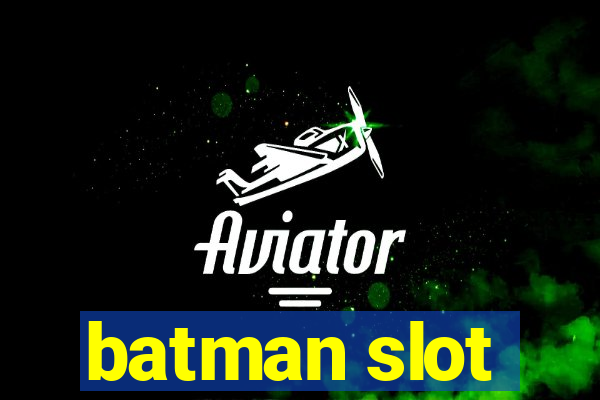 batman slot