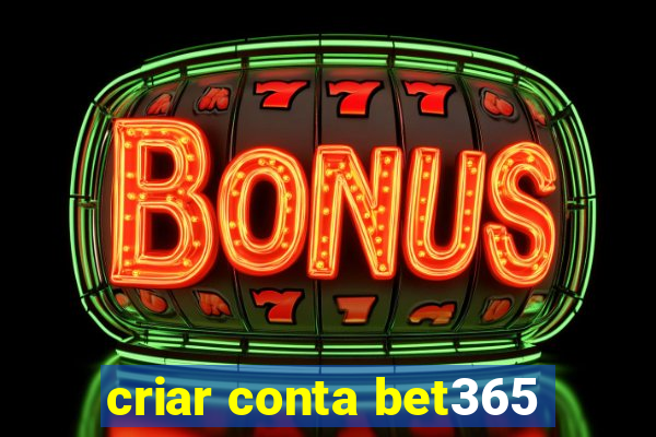 criar conta bet365