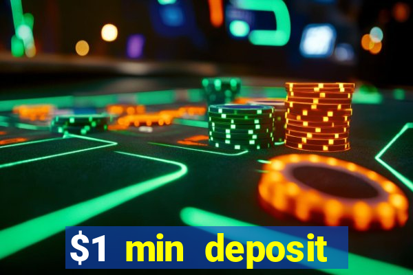 $1 min deposit online casino