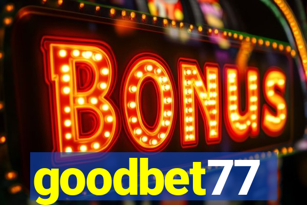 goodbet77