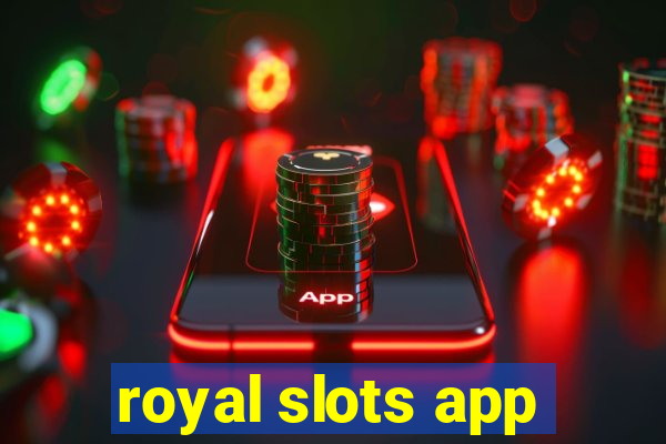 royal slots app