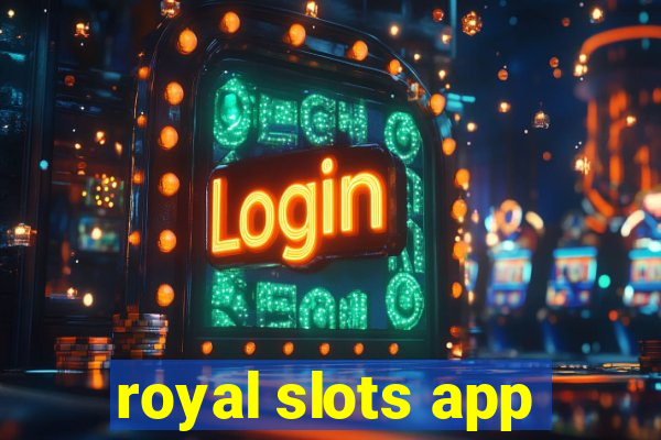 royal slots app