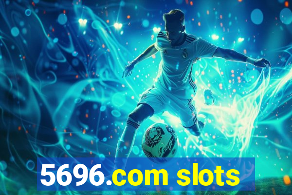 5696.com slots