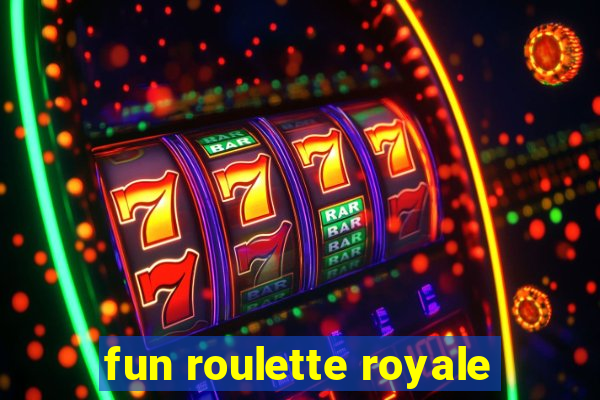 fun roulette royale