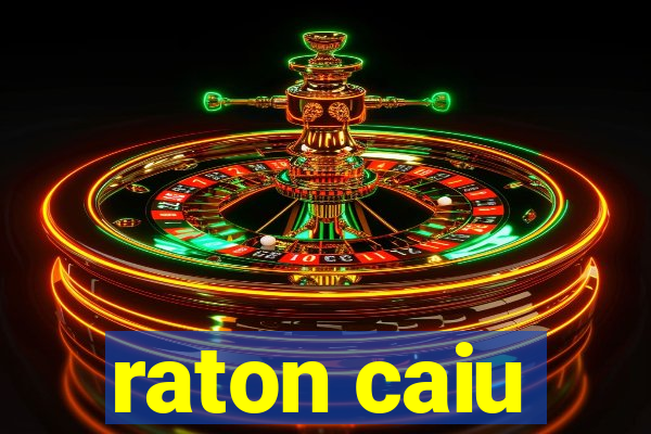 raton caiu