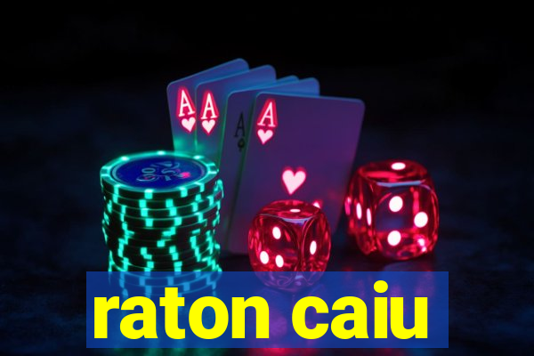 raton caiu