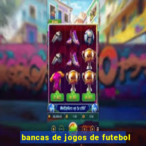 bancas de jogos de futebol