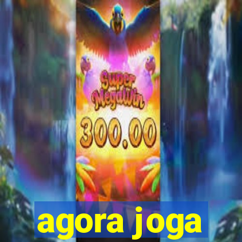 agora joga