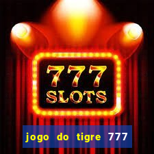 jogo do tigre 777 fortune tiger