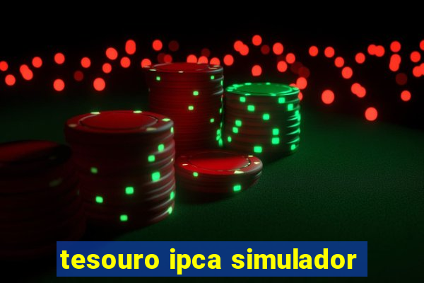 tesouro ipca simulador