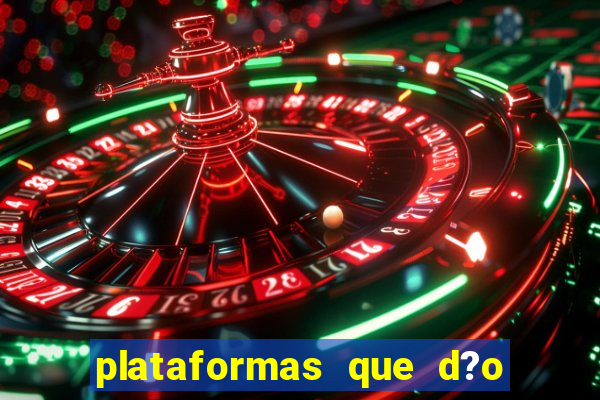 plataformas que d?o bonus no cadastro