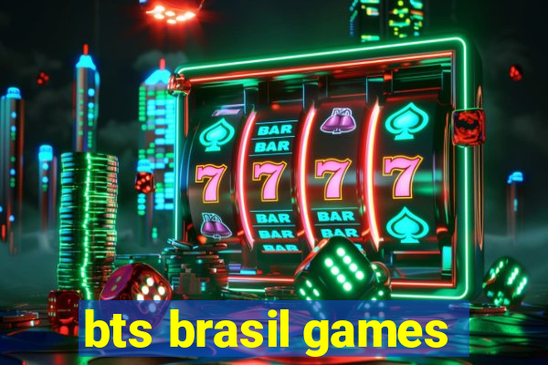 bts brasil games