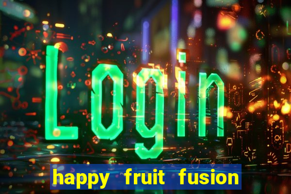 happy fruit fusion paga mesmo