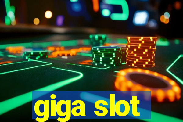 giga slot