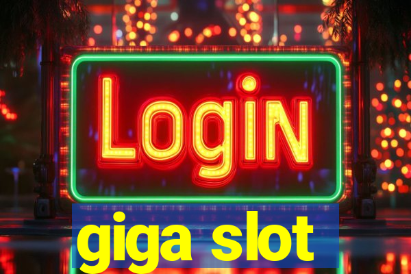 giga slot