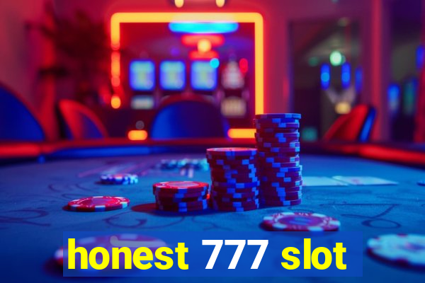 honest 777 slot