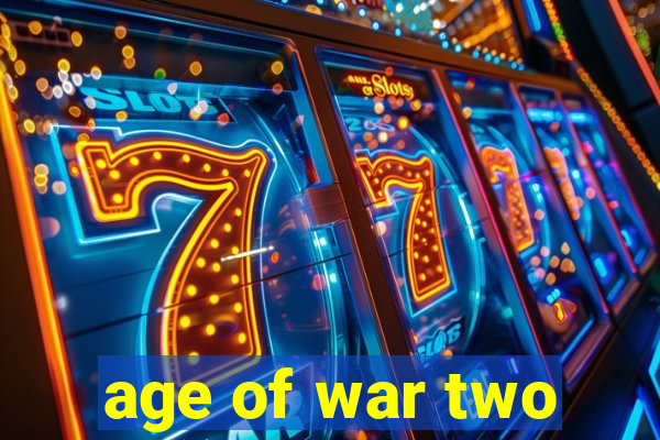 age of war two