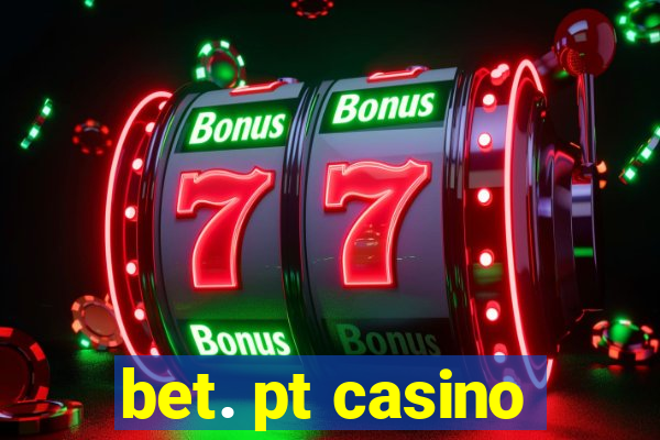 bet. pt casino