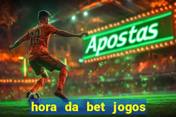 hora da bet jogos ao vivo