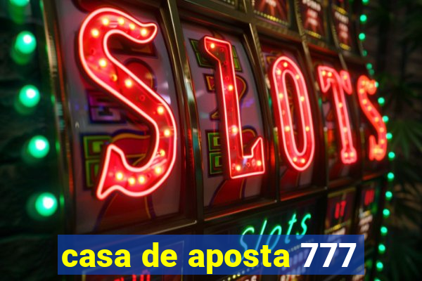 casa de aposta 777