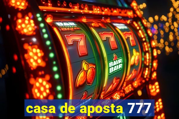 casa de aposta 777