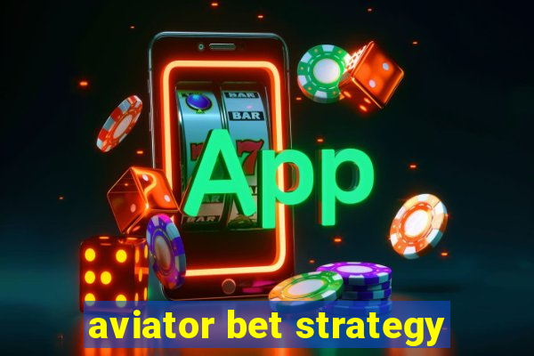 aviator bet strategy