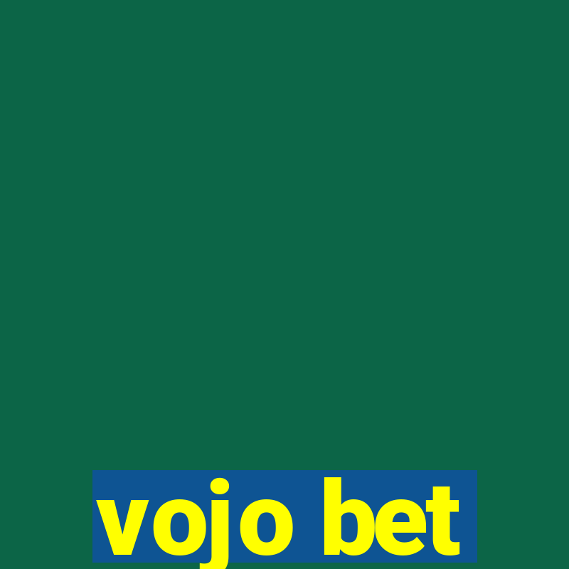 vojo bet