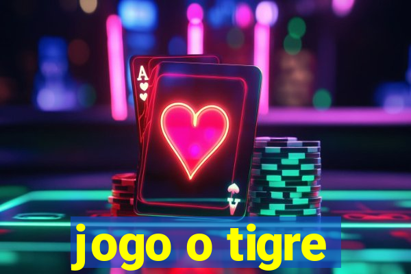 jogo o tigre