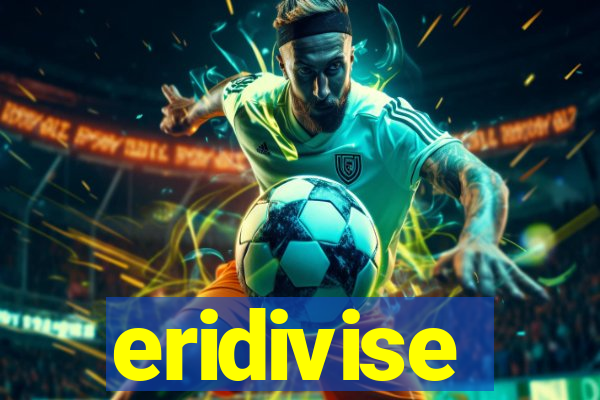 eridivise