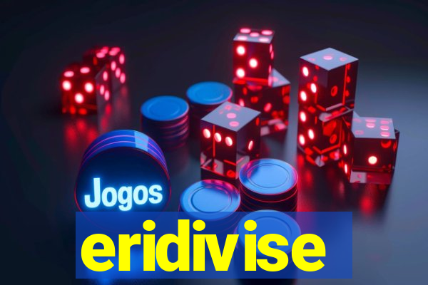 eridivise