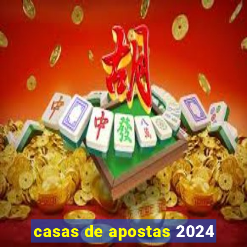 casas de apostas 2024