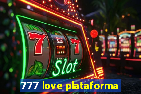 777 love plataforma