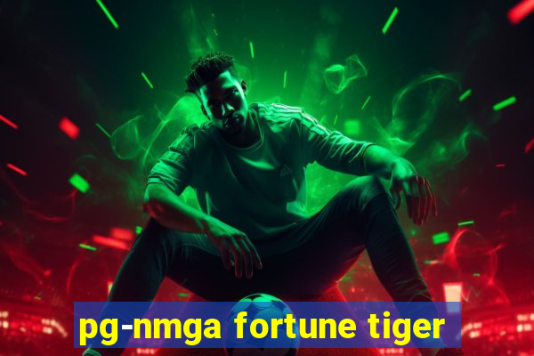 pg-nmga fortune tiger