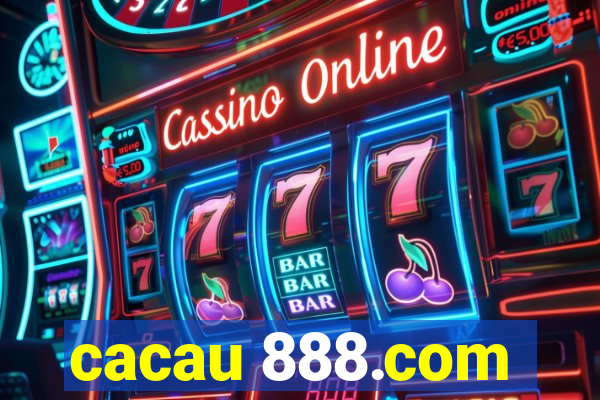 cacau 888.com