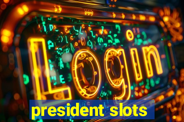 president slots