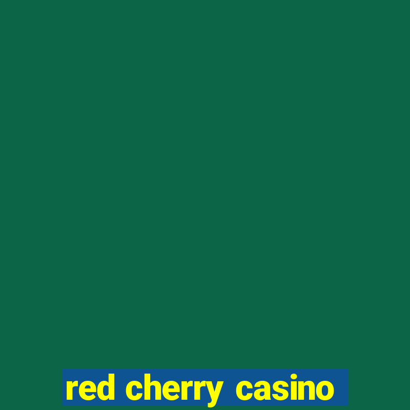 red cherry casino