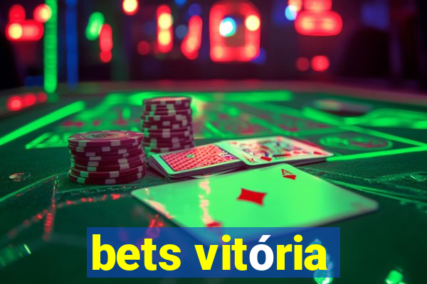 bets vitória