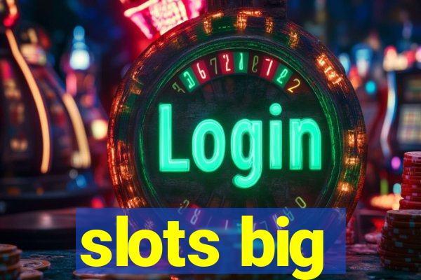 slots big