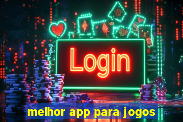 melhor app para jogos