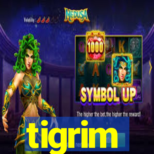 tigrim