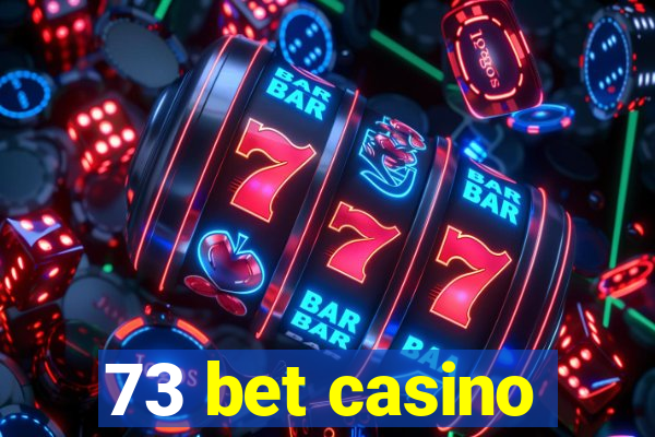 73 bet casino