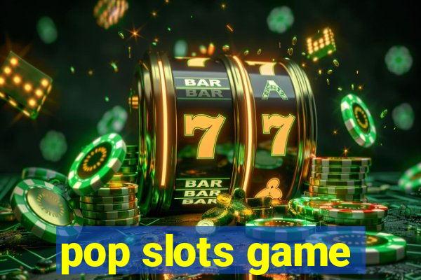 pop slots game