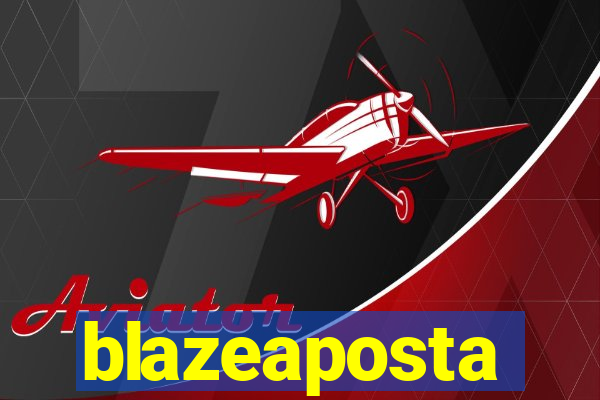 blazeaposta