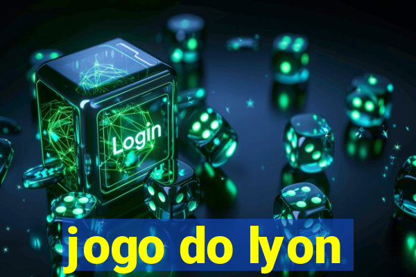 jogo do lyon